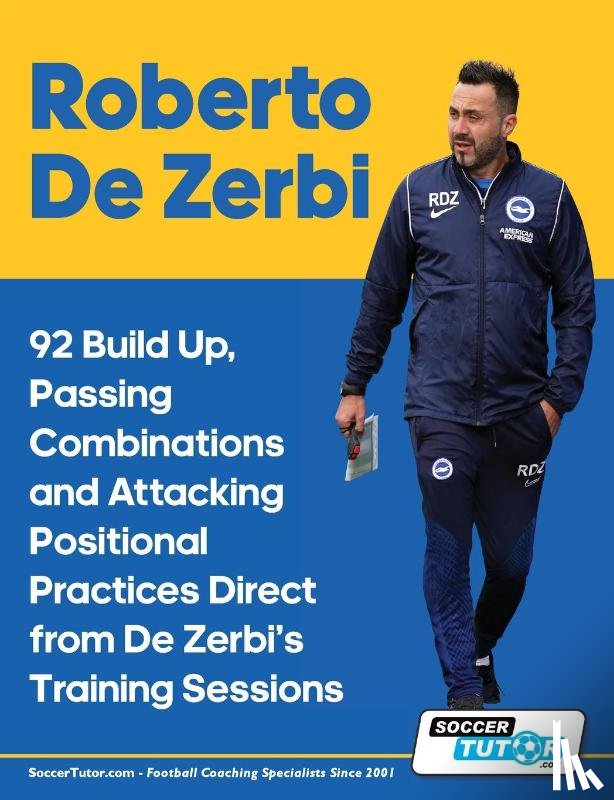 SoccerTutor. com - Roberto De Zerbi - 92 Build Up, Passing Combinations and Attacking Positional Practices Direct from De Zerbi's Training Sessions