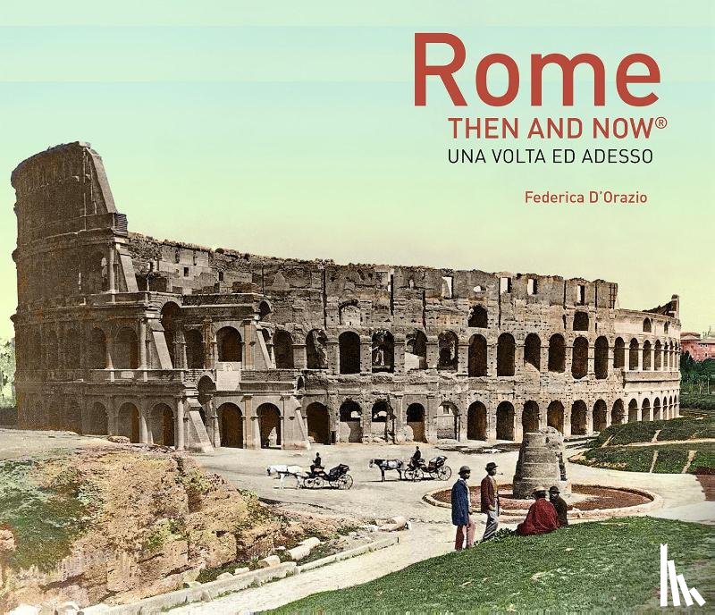 D'Orazio, Federica - Rome Then and Now®