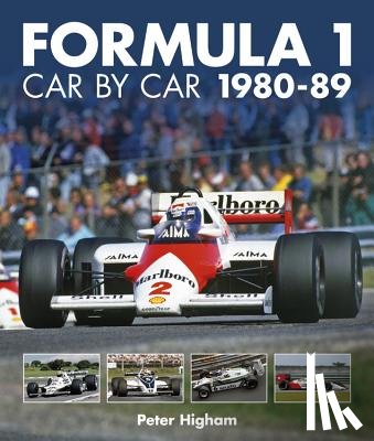 Higham, Peter - Formula 1 Car by Car 1980 - 1989