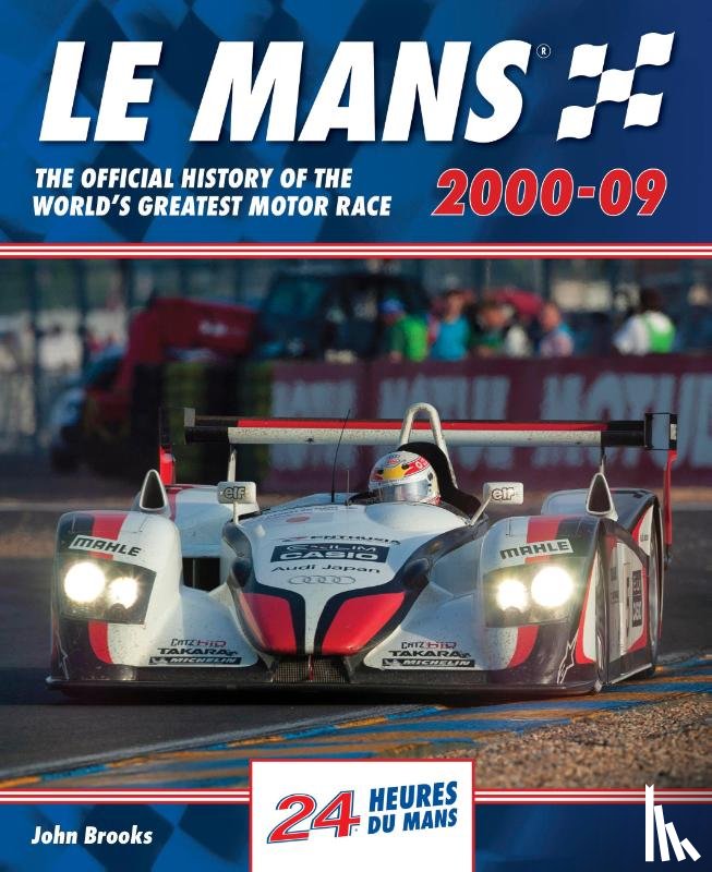 Brooks, John - Le Mans The Official History of the World's Greatest Motor Race 2000-09