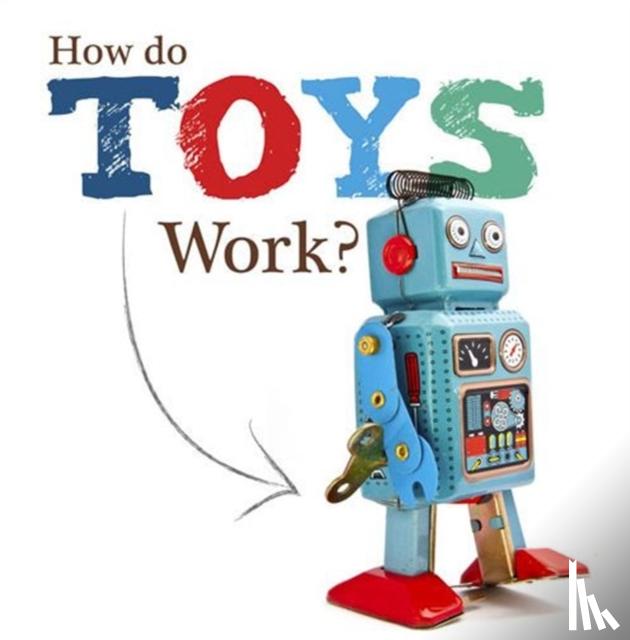 Brundle, Joanna - How Do Toys Work?