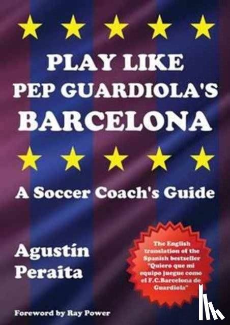 Peraita, Agustin - Play Like Pep Guardiola's Barcelona