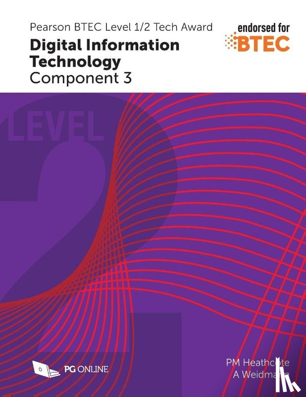 Heathcote, PM, Weidmann, Ann - Pearson BTEC Level 1/2 Tech Award in Digital Information Technology: Component 3