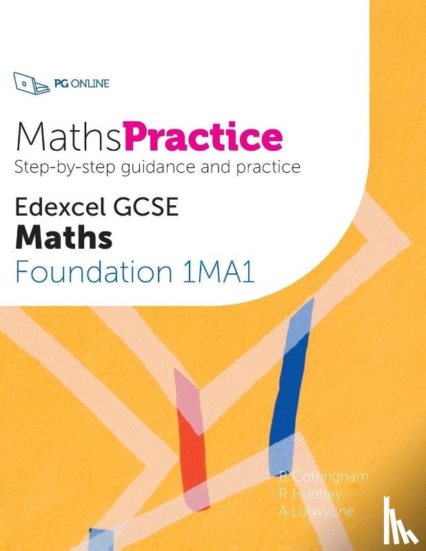 Cottingham, B, Huntley, R, Lutwyche, A - MathsPractice Edexcel GCSE Maths Foundation 1MA1