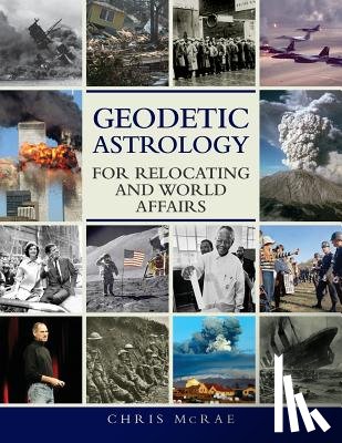 McRae, Chris - Geodetic Astrology for Relocating and World Affairs