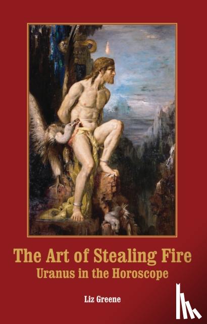 Greene, Liz - The Art of Stealing Fire