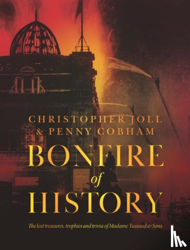 Joll, Christopher, Cobham, Penny - BONFIRE of HISTORY