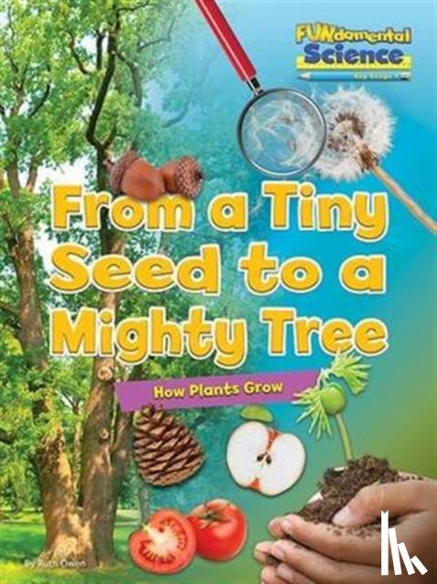 Owen, Ruth - From a Tiny Seed to a Mighty Tree