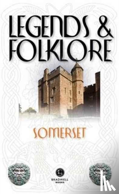  - Legends & Folklore Somerset
