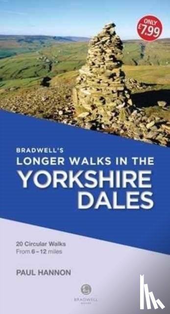 Hannon, Paul - Bradwell's Longer Walks in the Yorkshire Dales