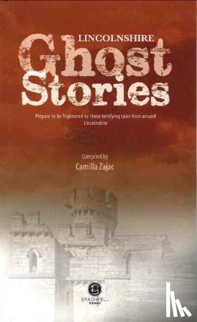 Zajac, Camilla - Lincolnshire Ghost Stories
