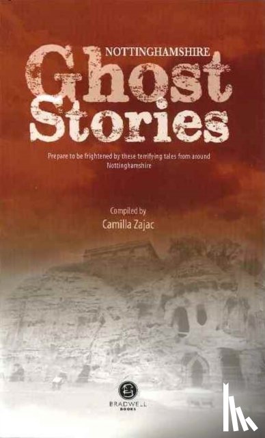 Zajac, Camilla - Nottinghamshire Ghost Stories