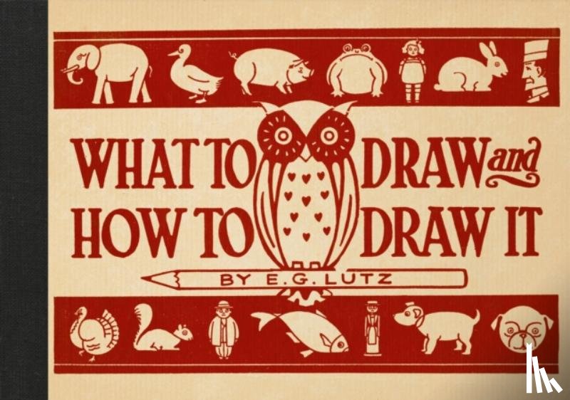 Lutz, E G - What to Draw and How to Draw It