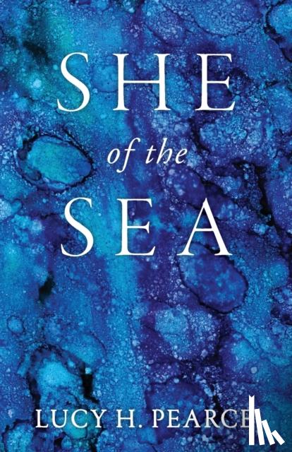 Pearce, Lucy H. - She of the Sea