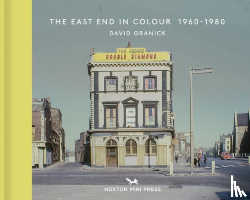 Granick, David - The East End in Colour 1960-1980