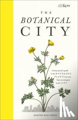 Dove, Helena, Ades, Harry, Kew, Royal Botanic Garden - The Botanical City