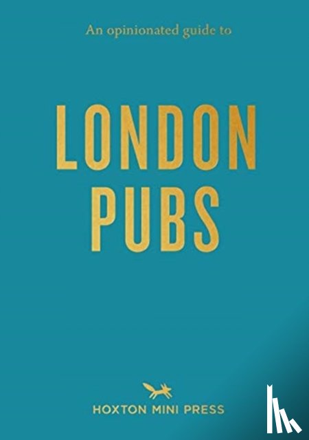  - An Opinionated Guide to London Pubs