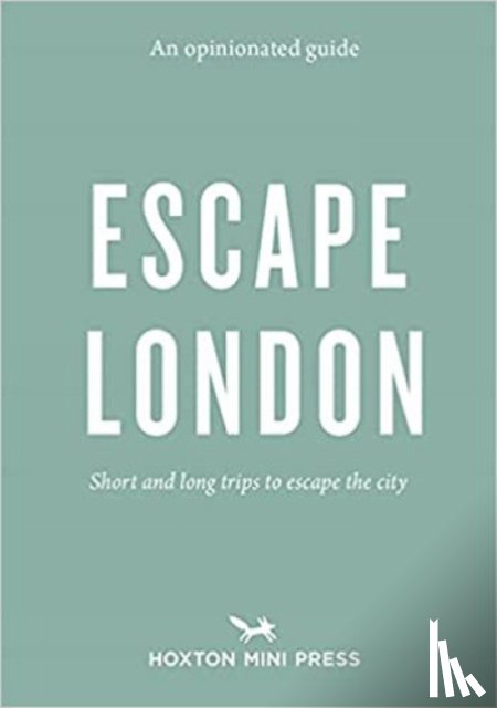 Barber, Sonya - An Opinionated Guide: Escape London