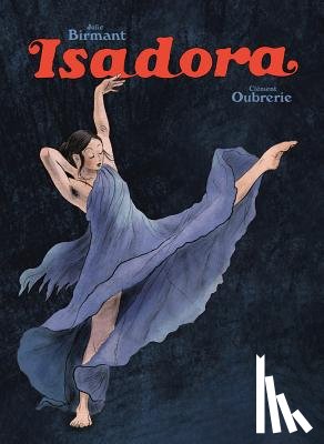 Clement Oubrerie, Julie Birmant - Isadora