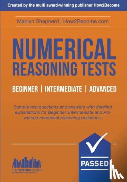 Shepherd, Marilyn - Numerical Reasoning Tests: Sample Beginner, Intermediate and Advanced Numerical Reasoning Test Questions and Answers