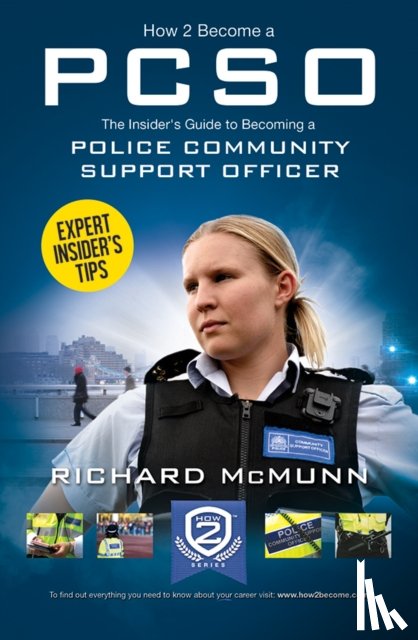 McMunn, Richard - How to Become a Police Community Support Officer (PCSO): The Complete Insider's Guide to Becoming a PCSO (How2become)