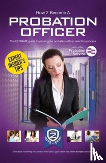 How2Become - How to Become a Probation Officer: The Ultimate Career Guide to Joining the Probation Service