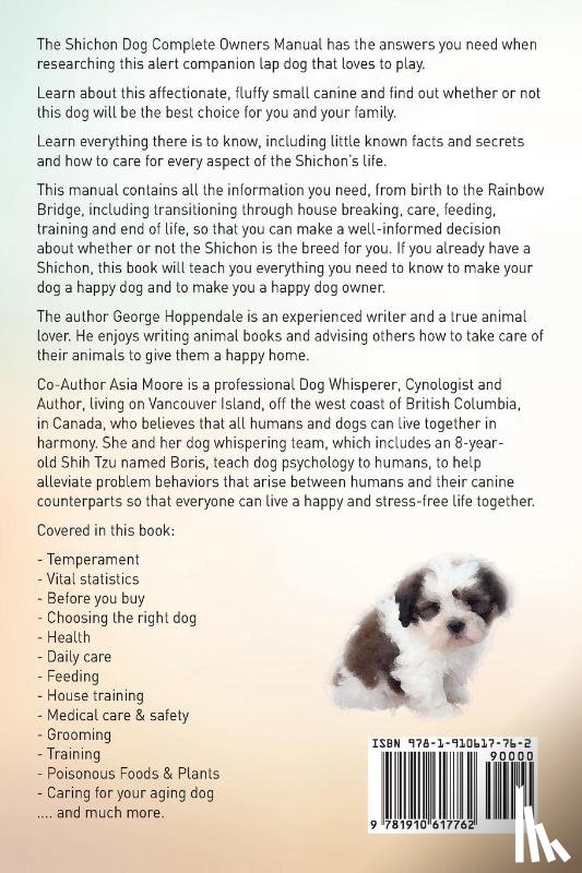 Hoppendale, George, Moore, Asia - Shichon. Shichon Dog Complete Owners Manual. Shichon dog care, costs, feeding, grooming, health and training all included.