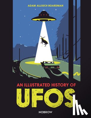 Boardman, Adam Allsuch - An Illustrated History of UFOs