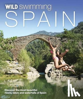 Weller, John, Culsan, Lola - Wild Swimming Spain