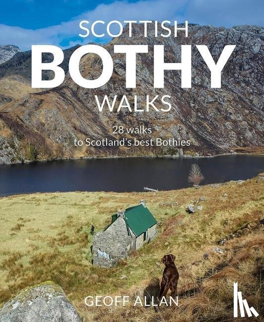 Allan, Geoff - Scottish Bothy Walks