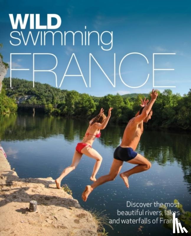 Start, Daniel, Pascoe, Tania - Wild Swimming France