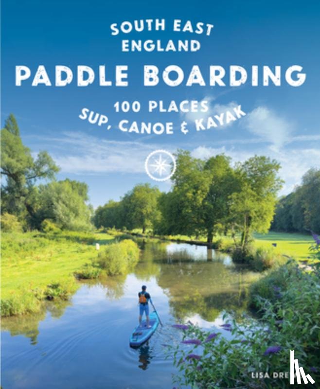 Drewe, Lisa - Paddle Boarding London & South East England