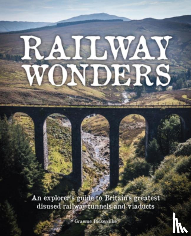 Bickerdike, Graeme - Railway Wonders