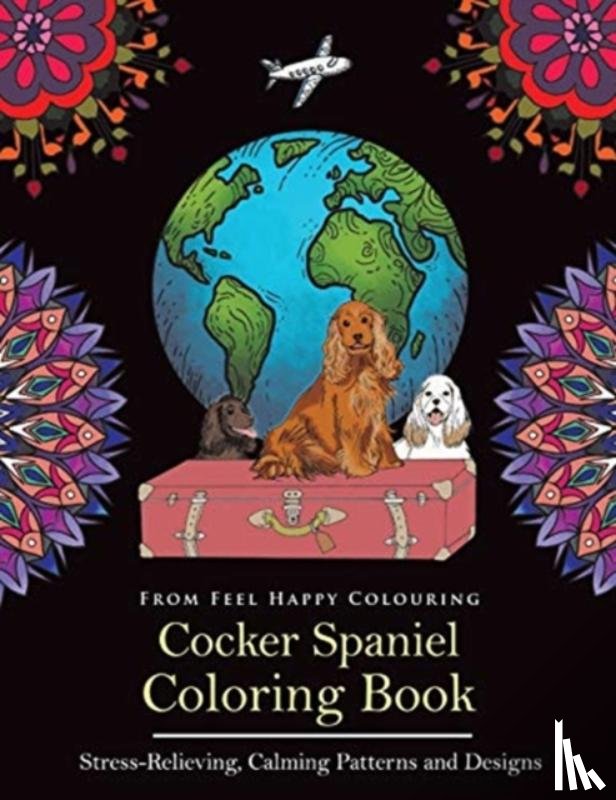 Feel Happy Colouring - Cocker Spaniel Coloring Book