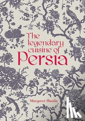 Shaida, Margaret - The Legendary Cuisine of Persia