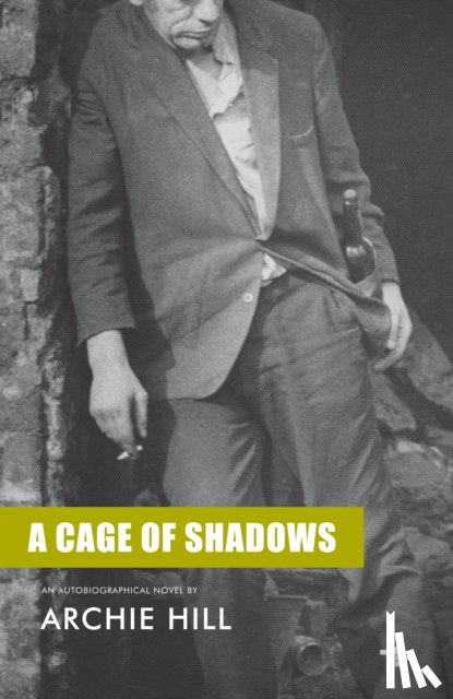 Hill, Archie - A Cage of Shadows