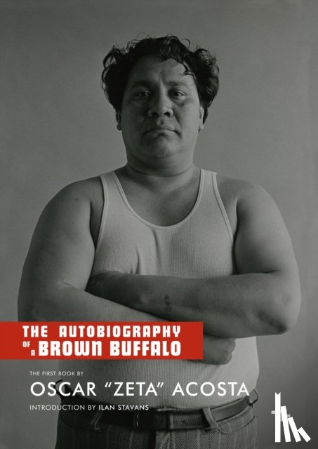 Acosta, Oscar 'Zeta', Stavans, Ilan - The Autobiography of a Brown Buffalo
