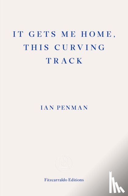 Penman, Ian - It Gets Me Home, This Curving Track