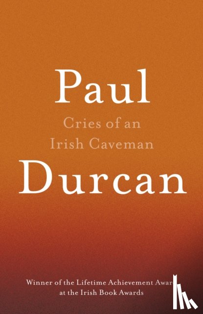 Durcan, Paul - Cries Of An Irish Caveman
