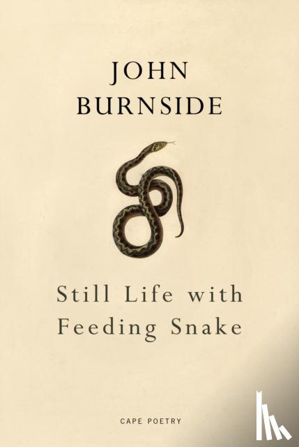 Burnside, John - Still Life with Feeding Snake