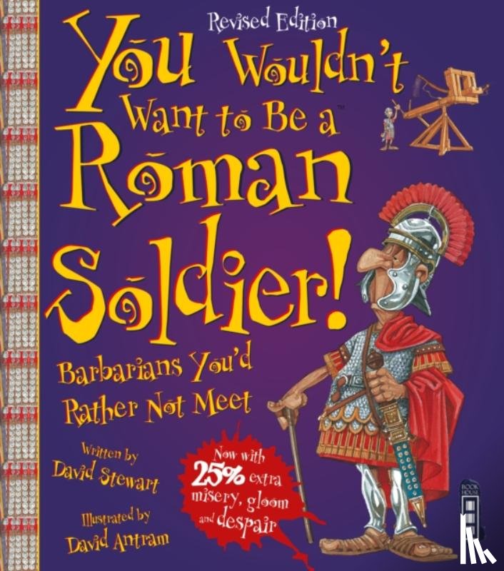 Stewart, David - You Wouldn't Want To Be A Roman Soldier!