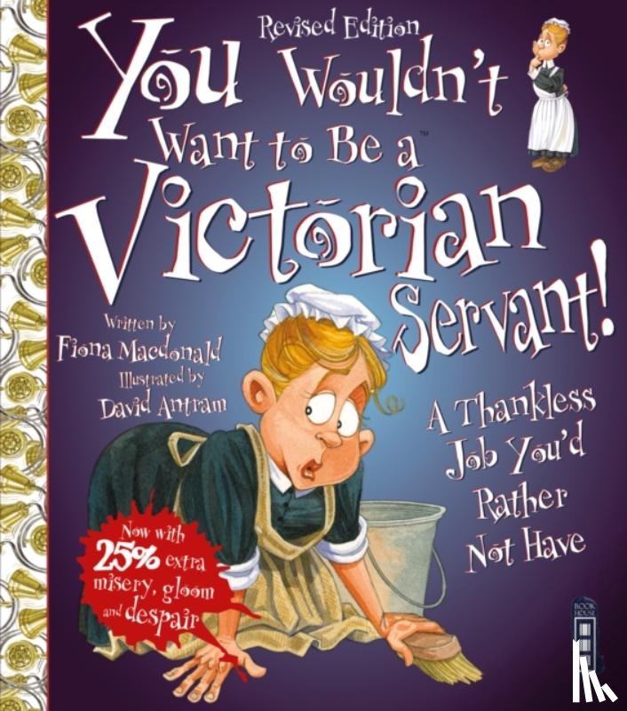 Macdonald, Fiona - You Wouldn't Want To Be A Victorian Servant!