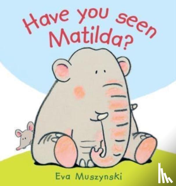 Muszynski, Eva - Have you Seen Matilda?
