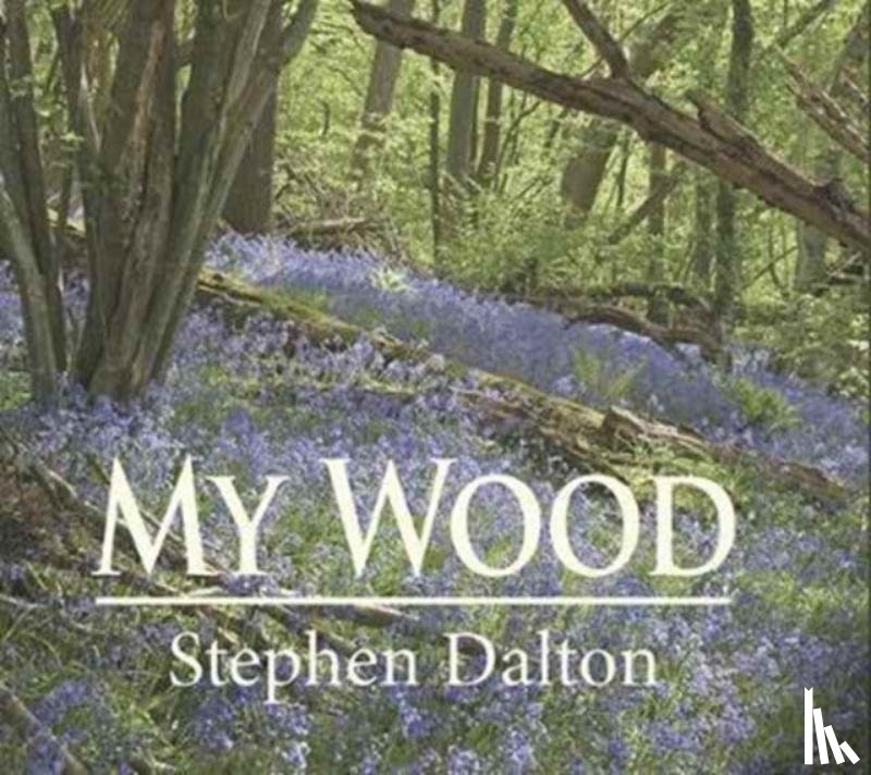 Dalton, Stephen - My Wood