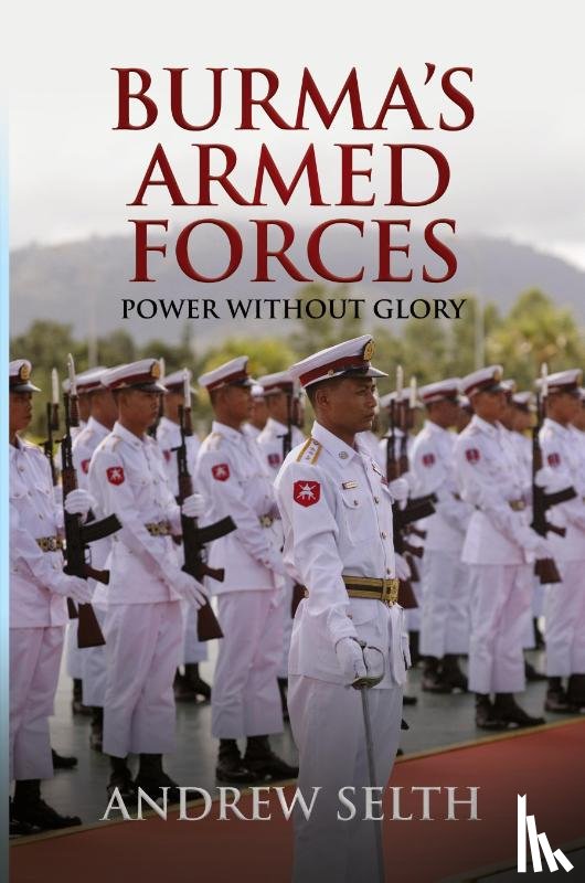 Selth, Andrew (Griffith Asia Institute at Griffith University Australia) - Burma's Armed Forces