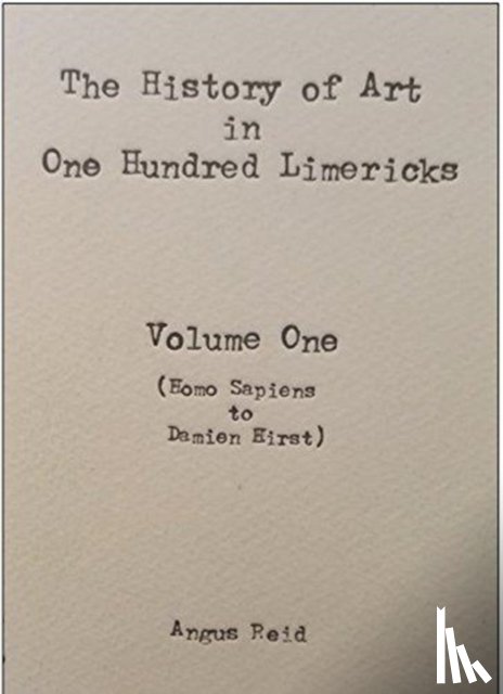 Reid, Angus - The History of Art in 100 Limericks