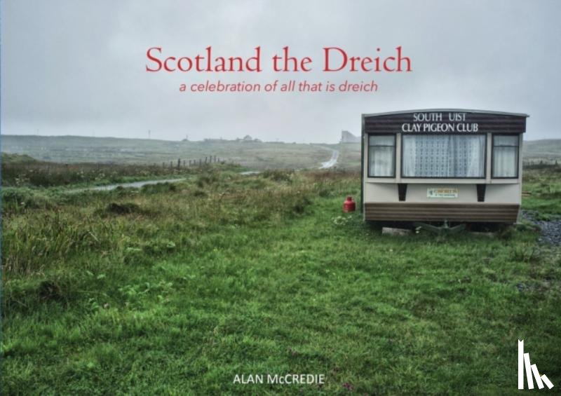 McCredie, Alan - Scotland the Dreich