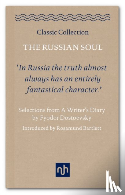 Dostoevsky, Fyodor - The Russian Soul: Selections from a Writer's Diary