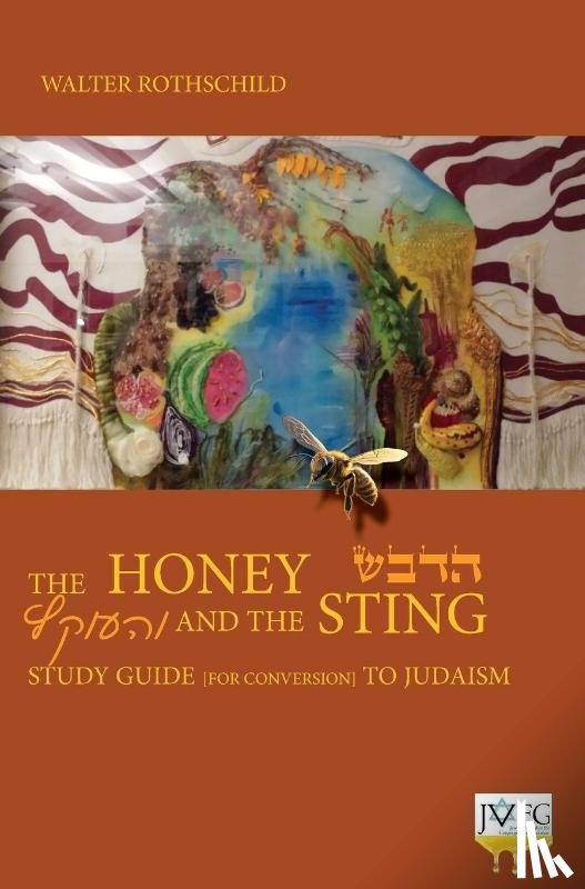 Rothschild, Walter - The Honey and the Sting: Study Guide for Conversion to Judaism