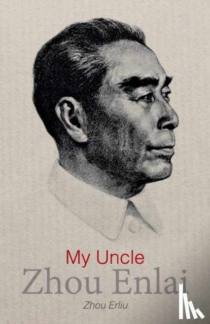 Erliu, Zhou - My Uncle Zhou Enlai